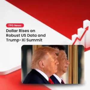Dollar Rises on Robust US Data and Trump-Xi Summit