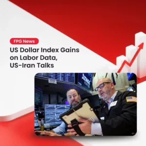 US Dollar Index Gains on Labor Data, US-Iran Talks