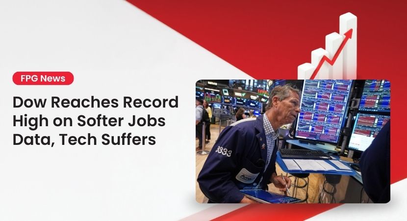 Dow Reaches Record High on Softer Jobs Data, Tech Suffers