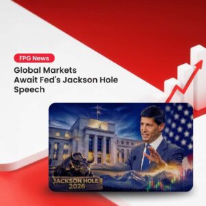 Global Markets Await Fed's Jackson Hole Speech