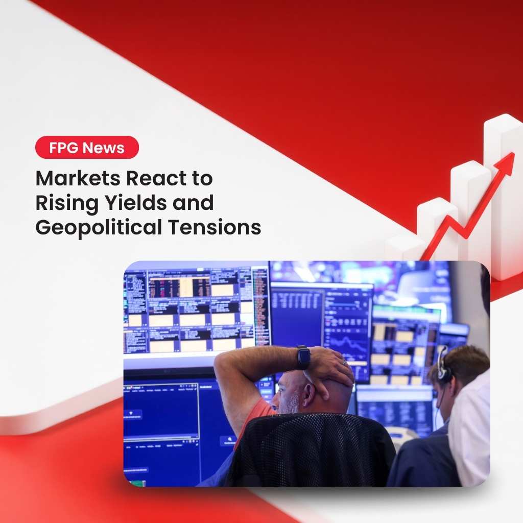 Markets React to Rising Yields and Geopolitical Tensions