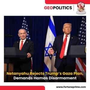 Netanyahu Rejects Trump’s Gaza Plan, Demands Hamas Disarmament
