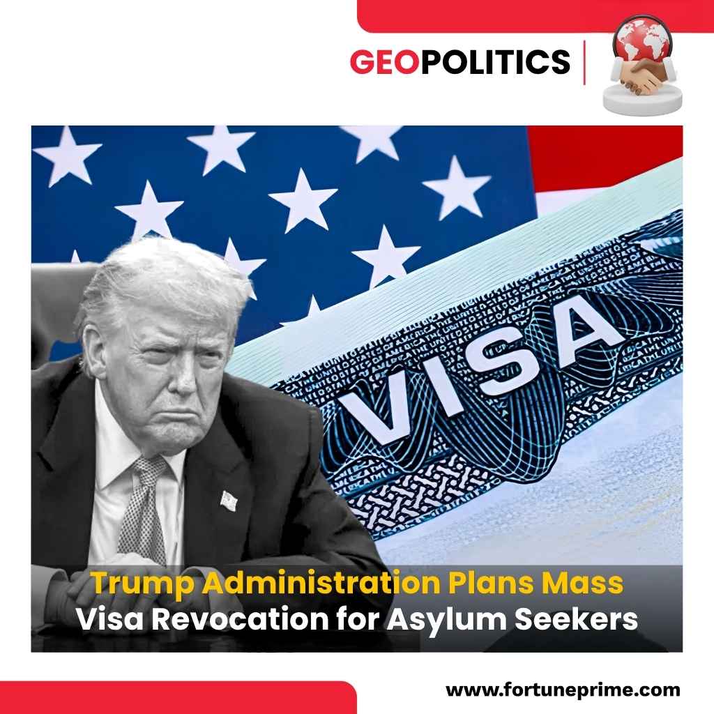 Trump Administration Plans Mass Visa Revocation for Asylum Seekers