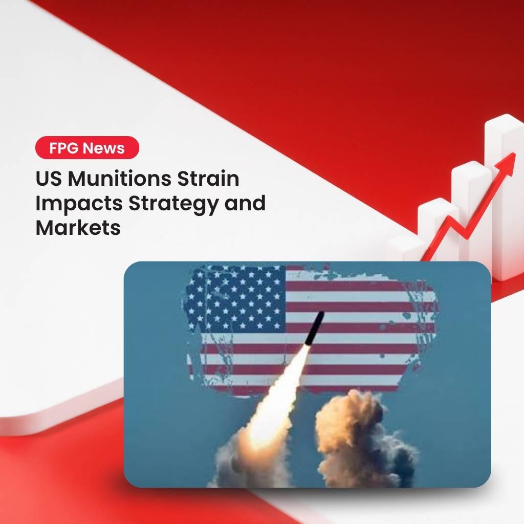 US Munitions Strain Impacts Strategy and Markets