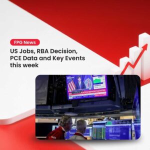 US Jobs, RBA Decision, PCE Data and Key Events this week